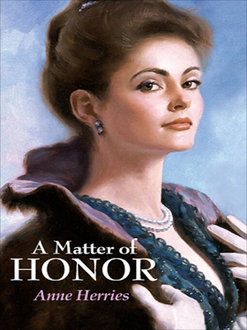 Title details for A Matter of Honor by Anne Herries - Available